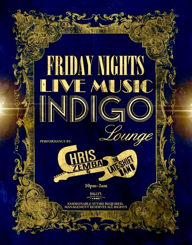 Friday Nights Live Music flyer, Indigo Lounge at Bally's, Chris Zemba & The Late Shift Band